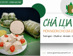Thưởng thức chả lụa Xuân Anh - Món ngon cho mâm cơm gia đình sum họp